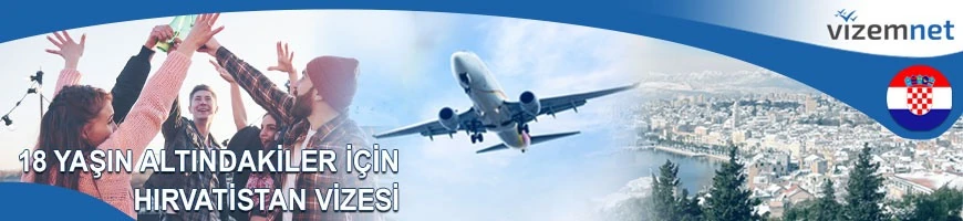18 Yaşın Altındakiler için Hırvatistan Vizesi