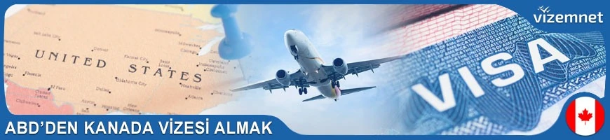 ABD'den Kanada Vizesi Almak