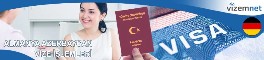 Almanya Azerbaycan Vize İşlemleri