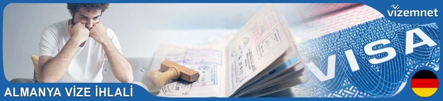 Almanya Vize İhlali