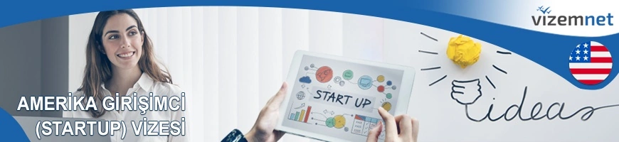 Amerika Girişimci (Startup) Vizesi