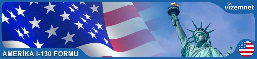 Amerika I-130 Formu