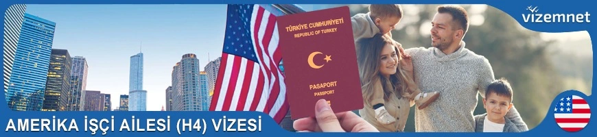 Amerika İşçi Ailesi (H4) Vizesi