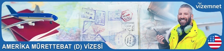 Amerika Mürettebat (D) Vizesi