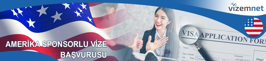 Amerika Sponsorlu Vize Başvurusu