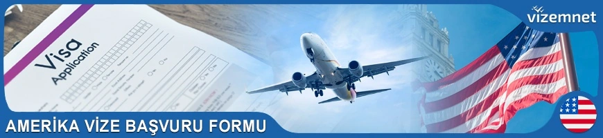 Amerika Vize Başvuru Formu