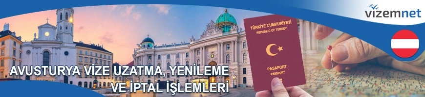 Avusturya Vize Uzatma, Yenileme ve İptal İşlemleri