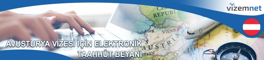 Avusturya Vizesi için Elektronik Taahhüt Beyanı