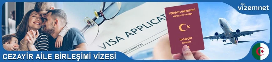 Cezayir Aile Birleşimi Vizesi