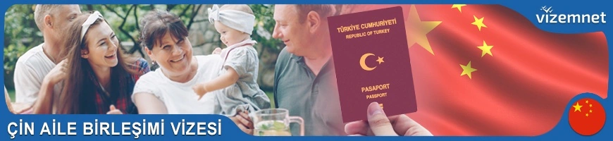 Çin Aile Birleşimi Vizesi