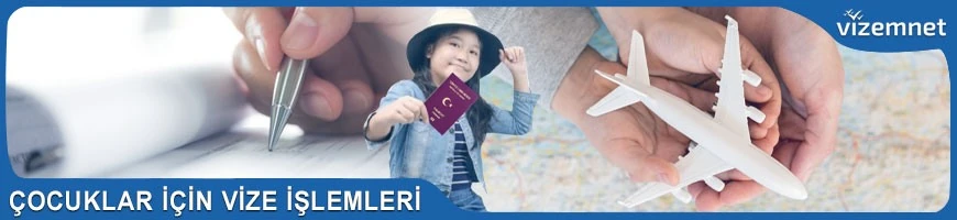Çocuklar için Vize İşlemleri