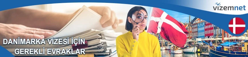 Danimarka Vizesi için Gerekli Evraklar