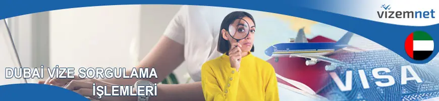 Dubai Vize Sorgulama İşlemleri