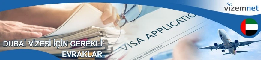 Dubai Vizesi için Gerekli Evraklar