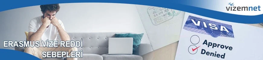 Erasmus Vize Reddi Sebepleri