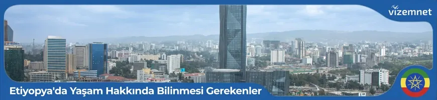 Etiyopya'Da Yaşam Hakkında Bilinmesi Gerekenler