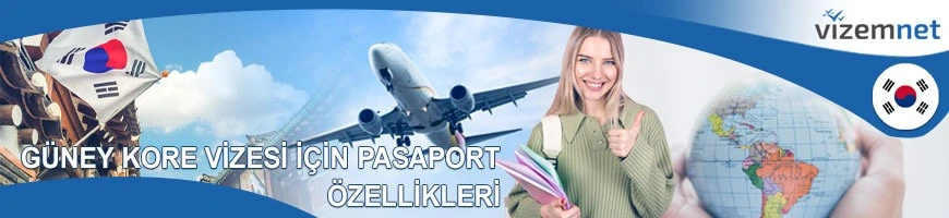 Güney Kore Vizesi için Pasaport Özellikleri