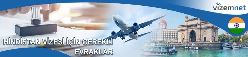 Hindistan Vizesi için Gerekli Evraklar