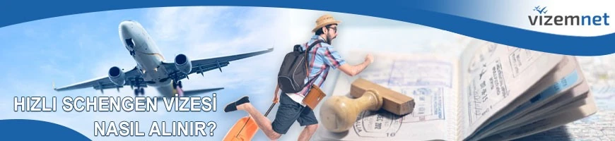 Hızlı Schengen Vizesi Nasıl Alınır?
