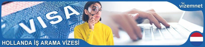 Hollanda İş Arama Vizesi