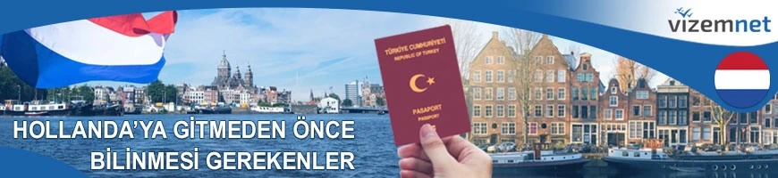 Hollanda'ya Gitmeden Önce Bilinmesi Gerekenler