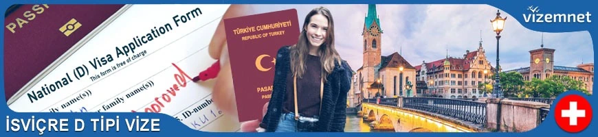 İsviçre D Tipi Vize