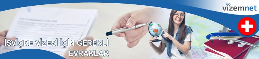 İsviçre Vizesi için Gerekli Evraklar