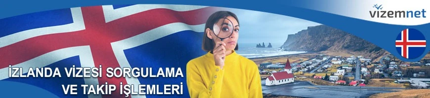 İzlanda Vize Sorgulama ve Takip İşlemleri