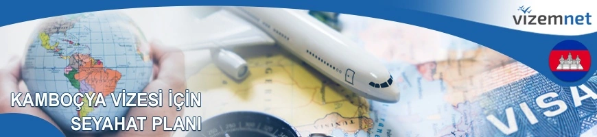 Kamboçya Vizesi için Seyahat Planı