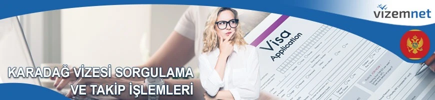 Karadağ Vize Sorgulama ve Takip İşlemleri