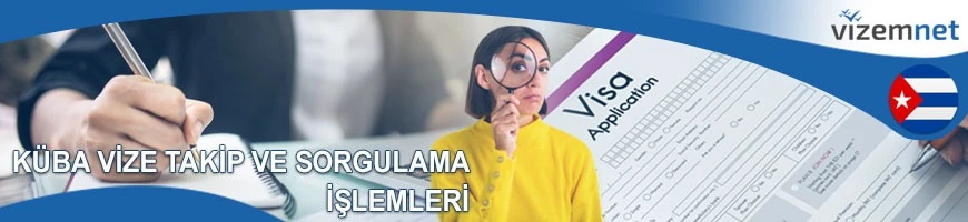 Küba Vize Takip ve Sorgulama İşlemleri