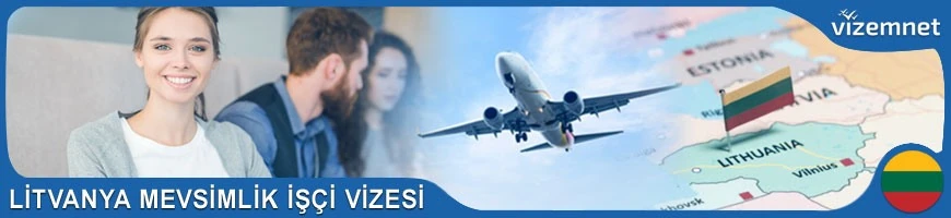 Litvanya Mevsimlik İşçi Vizesi
