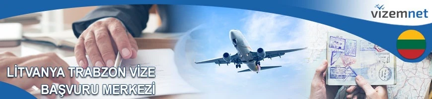 Trabzon'dan Litvanya Vize Başvuru İşlemleri