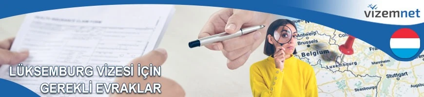 Lüksemburg Vizesi için Gerekli Evraklar