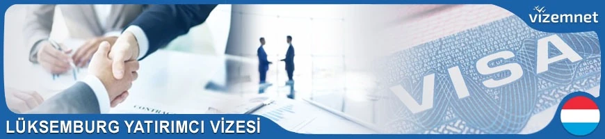 Lüksemburg Yatırımcı Vizesi