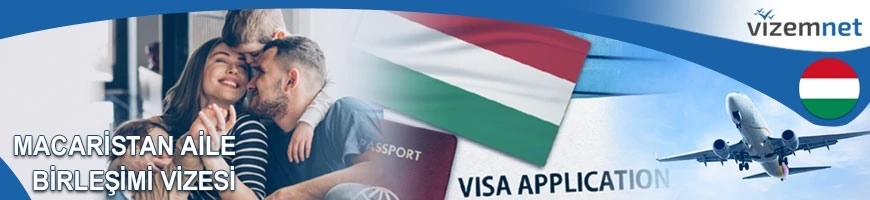 Macaristan Aile Birleşimi Vizesi