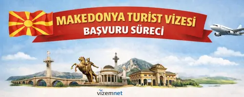 Makedonya Turistik Vize Başvuru Süreci