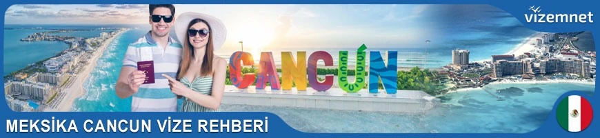 Meksika Cancun Vize Rehberi