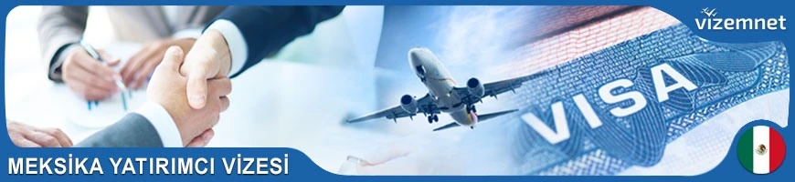 Meksika Yatırımcı Vizesi