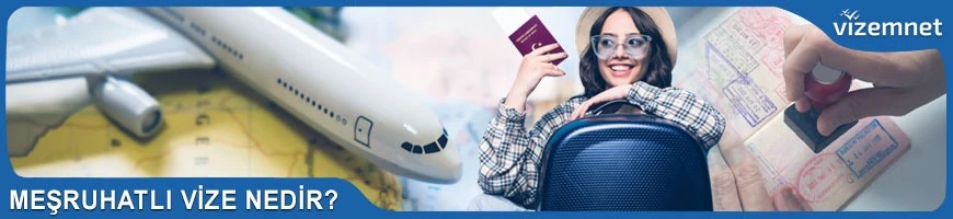 Meşruhatlı Vize Nedir?