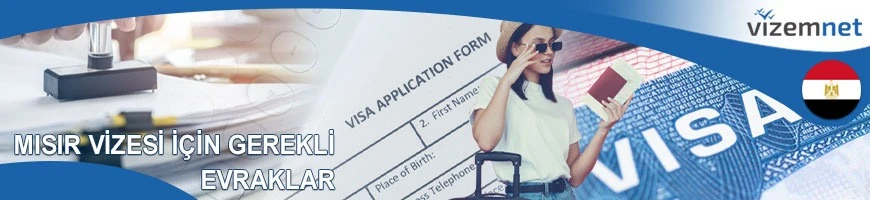 Mısır Vizesi için Gerekli Evraklar