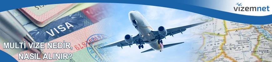 Multi Vize Nedir Nasıl Alınır?