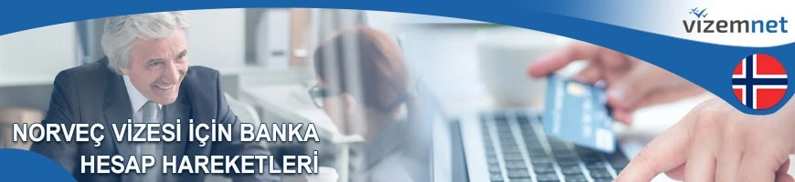 Norveç Vizesi İçin Banka Hesap Hareketleri