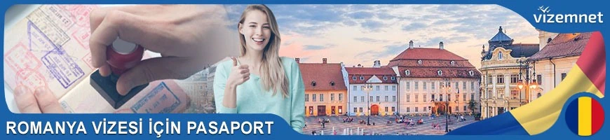Romanya Vizesi için Pasaport
