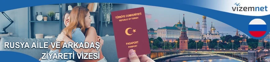 Rusya Aile ve Arkadaş Ziyareti Vizesi
