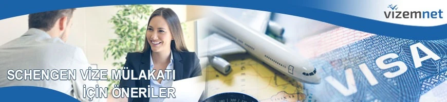 Schengen Vize Mülakatı için Öneriler