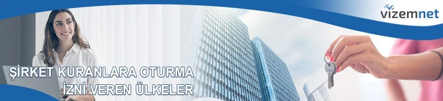 Şirket Kuranlara Oturma İzni Veren Ülkeler