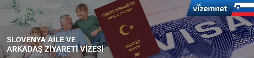 slovenya aile arkadaş ziyaret vizesi