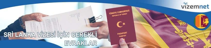 Sri Lanka Vizesi için Gerekli Evraklar