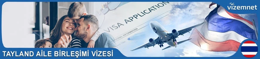 Tayland Aile Birleşimi Vizesi